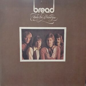 Bread – Baby I'm-A Want You 1972