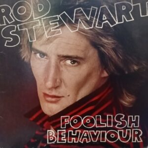 Rod Stewart – Foolish Behaviour 1980