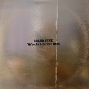 Grand Funk – We're An American Band 1973
