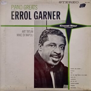 Errol Garner* and Art Tatum / Mike Di Napoli – Piano Greats 1962