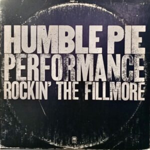 Humble Pie – Performance Rockin' The Fillmore 1971
