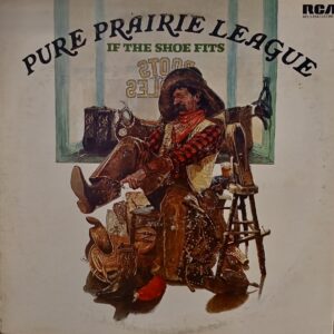 Pure Prairie League – If The Shoe Fits 1976