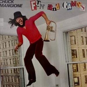 Chuck Mangione – Fun And Games 1980