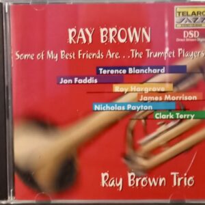 Ray Brown Trio – Some Of My Best Friends Are...The Trumpet Players 2000