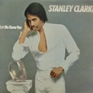 Stanley Clarke – Let Me Know You 1982