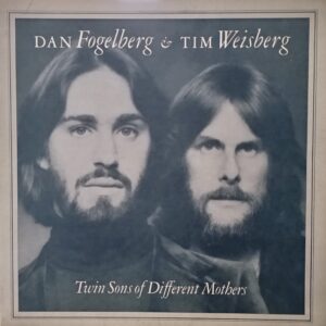 Dan Fogelberg & Tim Weisberg – Twin Sons Of Different Mothers 1978