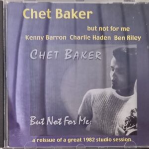 Chet Baker – But Not For Me 2003